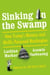 Sinking in the Swamp - How Trump's Minions and Misfits Poisoned Washington