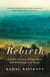 Rebirth - A Fable of Love, Forgiveness, and Following Your Heart