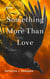 Something More Than Love