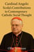 Cardinal Angelo Scola’s Contributions to Contemporary Catholic Social Thought