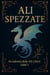 Ali Spezzate: Accademia delle Ali Libere – Libro 1