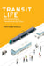 Transit Life - How Commuting Is Transforming Our Cities