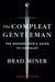 The Compleat Gentleman - The Modern Man's Guide to Chivalry