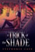 A Trick of the Shade - Gravity's Daughter, #2