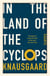 In the Land of the Cyclops - Essays