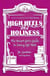 High Heels and Holiness - The Smart Girl's Guide to Living Life Well