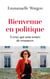 Bienvenue en politique - À ceux qui sont tentés de renoncer