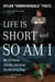 Life Is Short and So Am I - My Life Inside, Outside, and Under the Wrestling Ring