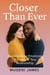 Closer Than Ever