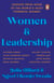 Women and Leadership - Conversations with some of the world’s most powerful women