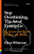 Stop Overthinking, The Art of Letting Go:  Key Lessons and How to Put Them into Practice