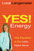 Yes! Energy - The Equation to Do Less, Make More
