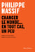 Changer le monde, en tout cas un peu