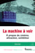 La machine à voir - À propos de cinéma, attraction, exhibition