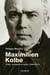 Maximilien Kolbe - Prêtre, journaliste et martyr 1894-1941 - prêtre, journaliste et martyr (1894-1941)