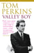 Valley Boy - Adventures of the Renowned Venture Capitalist, Sillicon Valley Entrepreneur and One of the World's Most Successful Businessmen