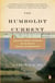 The Humboldt Current - Nineteenth-Century Exploration and the Roots of American Environmentalism