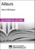 Ailleurs d'Henri Michaux - "Les Fiches de Lecture d'Universalis"