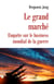 Le grand Marché - Enquête sur le business mondial de la guerre