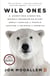 Wild Ones - A Sometimes Dismaying, Weirdly Reassuring Story About Looking at People Looking at Animals in America