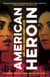 American Heroin - 'A rip-through-it-in-one-sitting thrill ride that will leave readers hooked' Joseph Knox