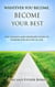 Whatever You Become, Become Your Best: The College and Graduate Guide to Wisdom for Success in Life