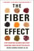 The Fiber Effect - Stop Counting Calories and Start Counting Fiber for Better Health