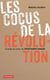 Les cocus de la révolution - Voyage au cœur du printemps arabe
