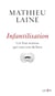 Infantilisation - Cet État-nounou qui vous veut du bien