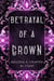 Betrayal of a Crown - Series Starters