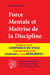 Force Mentale et Maîtrise de la Discipline: Renforcez votre Confiance en vous pour Débloquer votre Courage et votre Résilience ! (Comprend un Manuel Pratique en 10 Étapes et 15 Puissants Exercices)