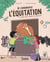 Je commence l'équitation - Le guide super complet des débutants