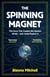 The Spinning Magnet - The Force That Created the Modern World – and Could Destroy It