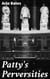 Patty's Perversities - A Provocative Tale of Rebellion and Freedom