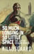 So Much Longing in So Little Space - The art of Edvard Munch