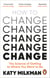 How to Change - The Science of Getting from Where You Are to Where You Want to Be