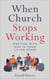 When Church Stops Working