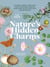 Nature's Hidden Charms - 50 Signs, Symbols and Practices from the Natural World to Bring Inner Peace, Protection and Good Fortune