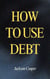 How to Use Debt - Big Millions, #1