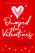 Dumped for Valentine's - Fun for the Holiday's