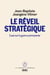 Le Réveil stratégique - Essai sur la guerre permanente