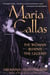 Maria Callas - The Woman behind the Legend