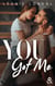 You Got Me