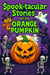 Spook-tacular Stories of the Orange Pumpkin - Holiday Tales Collection, #1