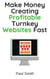 Make Money Creating Profitable Turnkey Websites Fast