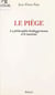 Le piège : la philosophie heideggerienne et le nazisme