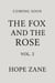 The Fox and the Rose, Vol. 2 - The Fox and the Rose, #2