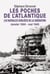 Les Poches de l'Atlantique - Les batailles oubliées de la libération - Janvier 1944 - mai 1945