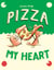 Pizza My Heart - (A Graphic Novel)