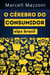 O Cérebro Do Consumidor
